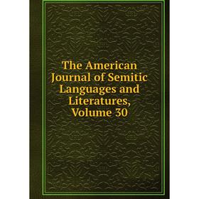 

Книга The American Journal of Semitic Languages and Literatures, Volume 30