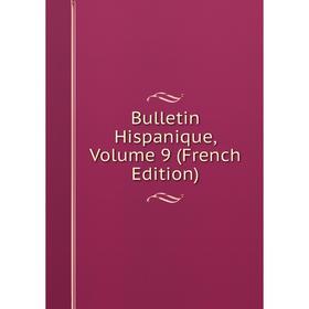 

Книга Bulletin Hispanique, Volume 9 (French Edition)