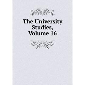 

Книга The University Studies, Volume 16