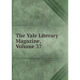 

Книга The Yale Literary Magazine, Volume 37