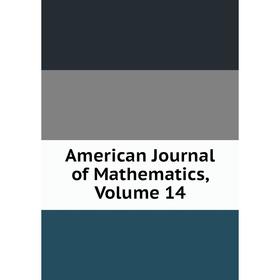 

Книга American Journal of Mathematics, Volume 14