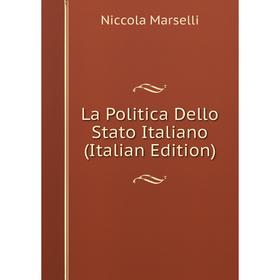 

Книга La Politica Dello Stato Italiano