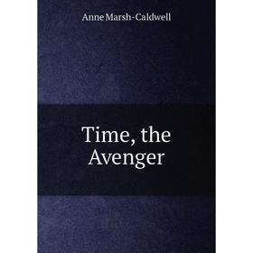 

Книга Time, the Avenger