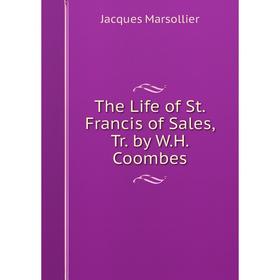 

Книга The Life of St. Francis of Sales, Tr. by W.H. Coombes
