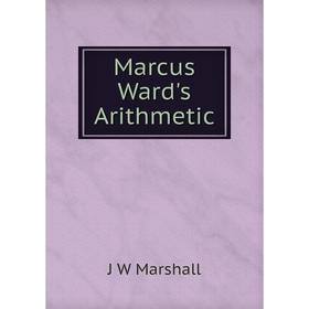 

Книга Marcus Ward's Arithmetic