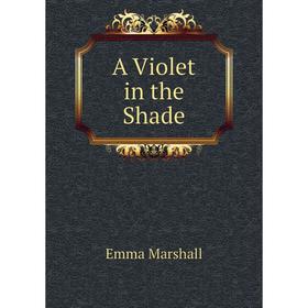 

Книга A Violet in the Shade