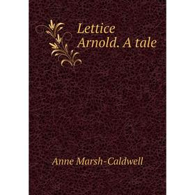 

Книга Lettice Arnold A tale