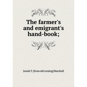 

Книга The farmer's and emigrant's hand-book