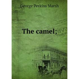 

Книга The camel