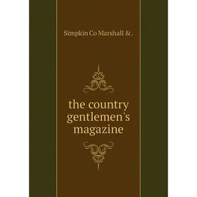

Книга The country gentlemen's magazine