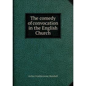 

Книга The comedy of convocation in the English Church