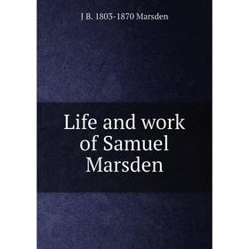 

Книга Life and work of Samuel Marsden