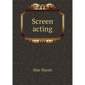 

Книга Screen acting