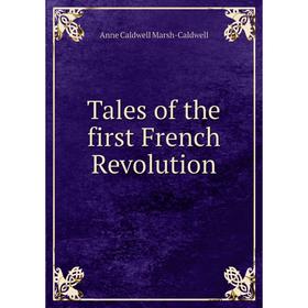

Книга Tales of the first French Revolution