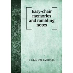 

Книга Easy-chair memories and rambling notes