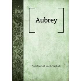 

Книга Aubrey