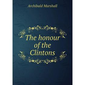 

Книга The honour of the Clintons