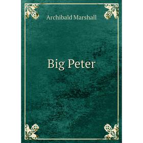 

Книга Big Peter