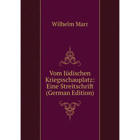 

Книга Vom Jüdischen Kriegsschauplatz: Eine Streitschrift (German Edition)