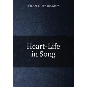 

Книга Heart-Life in Song