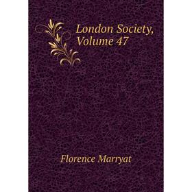 

Книга London Society, Volume 47