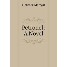 

Книга Petronel: A Novel