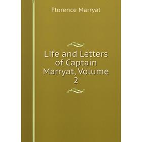 

Книга Life and Letters of Captain Marryat, Volume 2