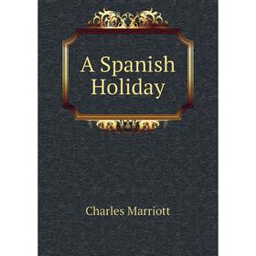 

Книга A Spanish Holiday