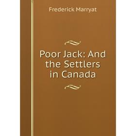 

Книга Poor Jack: And the Settlers in Canada