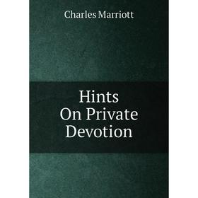 

Книга Hints On Private Devotion