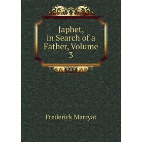 

Книга Japhet, in Search of a Father, Volume 3