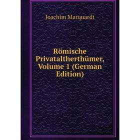 

Книга Römische Privataltherthümer, Volume 1 (German Edition)