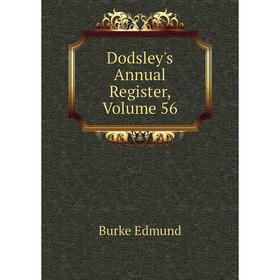

Книга Dodsley's Annual Register, Volume 56