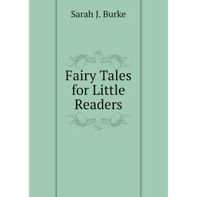 

Книга Fairy Tales for Little Readers