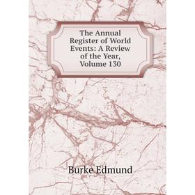 

Книга The Annual Register of World Events: A Review of the Year, Volume 130