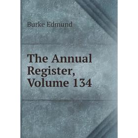 

Книга The Annual Register, Volume 134