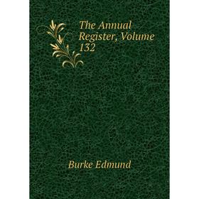 

Книга The Annual Register, Volume 132