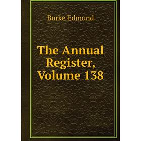 

Книга The Annual Register, Volume 138