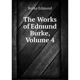 

Книга The Works of Edmund Burke, Volume 4