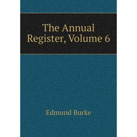 

Книга The Annual Register, Volume 6