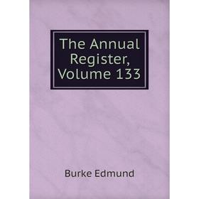 

Книга The Annual Register, Volume 133