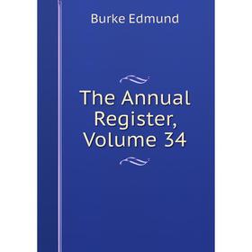 

Книга The Annual Register, Volume 34