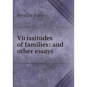 

Книга Vicissitudes of families: and other essays