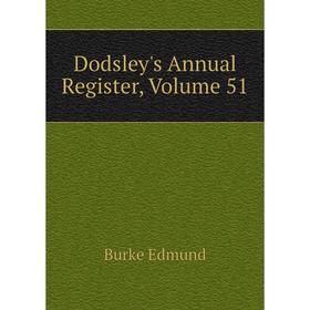 

Книга Dodsley's Annual Register, Volume 51