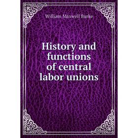 

Книга History and functions of central labor unions