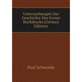 

Книга Untersuchungen Zur Geschichte Des Ersten Buchdrucks (German Edition)