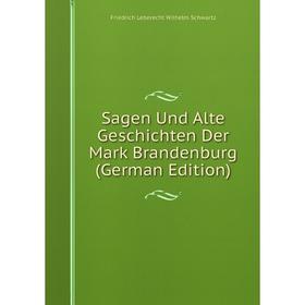 

Книга Sagen Und Alte Geschichten Der Mark Brandenburg (German Edition)