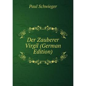 

Книга Der Zauberer Virgil (German Edition)
