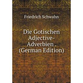 

Книга Die Gotischen Adjective-Adverbien. (German Edition)