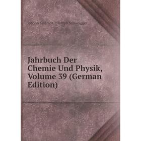 

Книга Jahrbuch Der Chemie Und Physik, Volume 39 (German Edition)